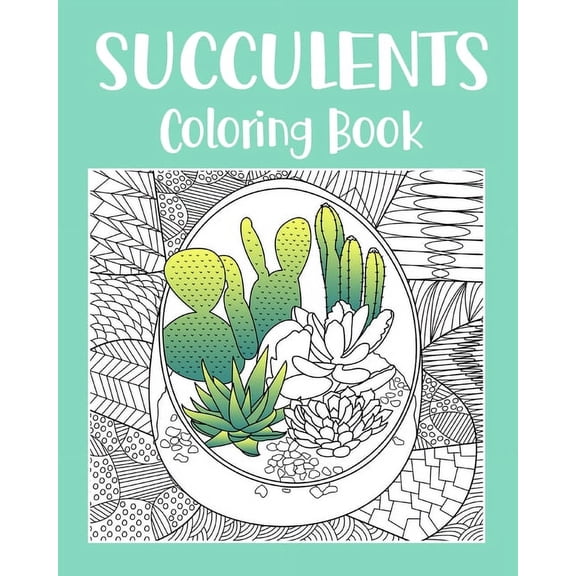 Succulents Coloring Book: Adult Coloring Book, Succulents Gift, Cactus Coloring, Succulents Lover, (Paperback)