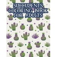 thumbnail image 1 of Succulents Coloring Book For Adults: Cacti Coloring Pages For Relaxation, A Collection Of Cactus Illustrations For Adult, (Paperback), 1 of 1