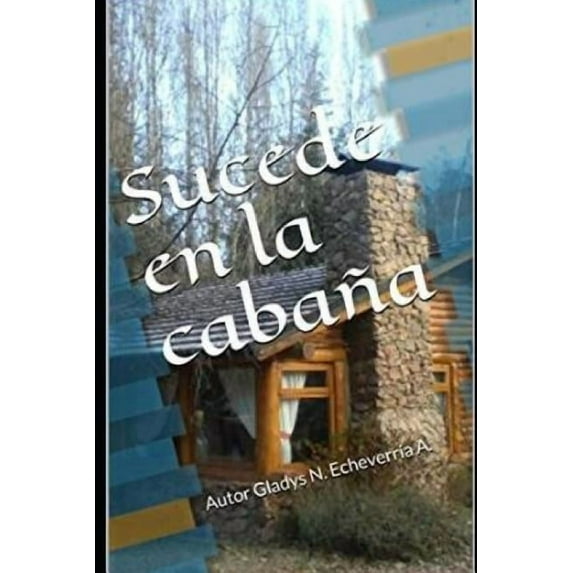 Sucede en la cabaña (Spanish Edition)