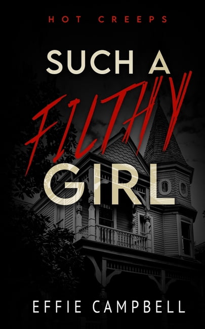 Hot Creeps Such A Filthy Girl, Book 3, (Paperback)