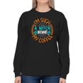 thumbnail image 1 of Such A Witch Without My Coffee Sweatshirt Women -Image by Shutterstock, Female x-Large, 1 of 4