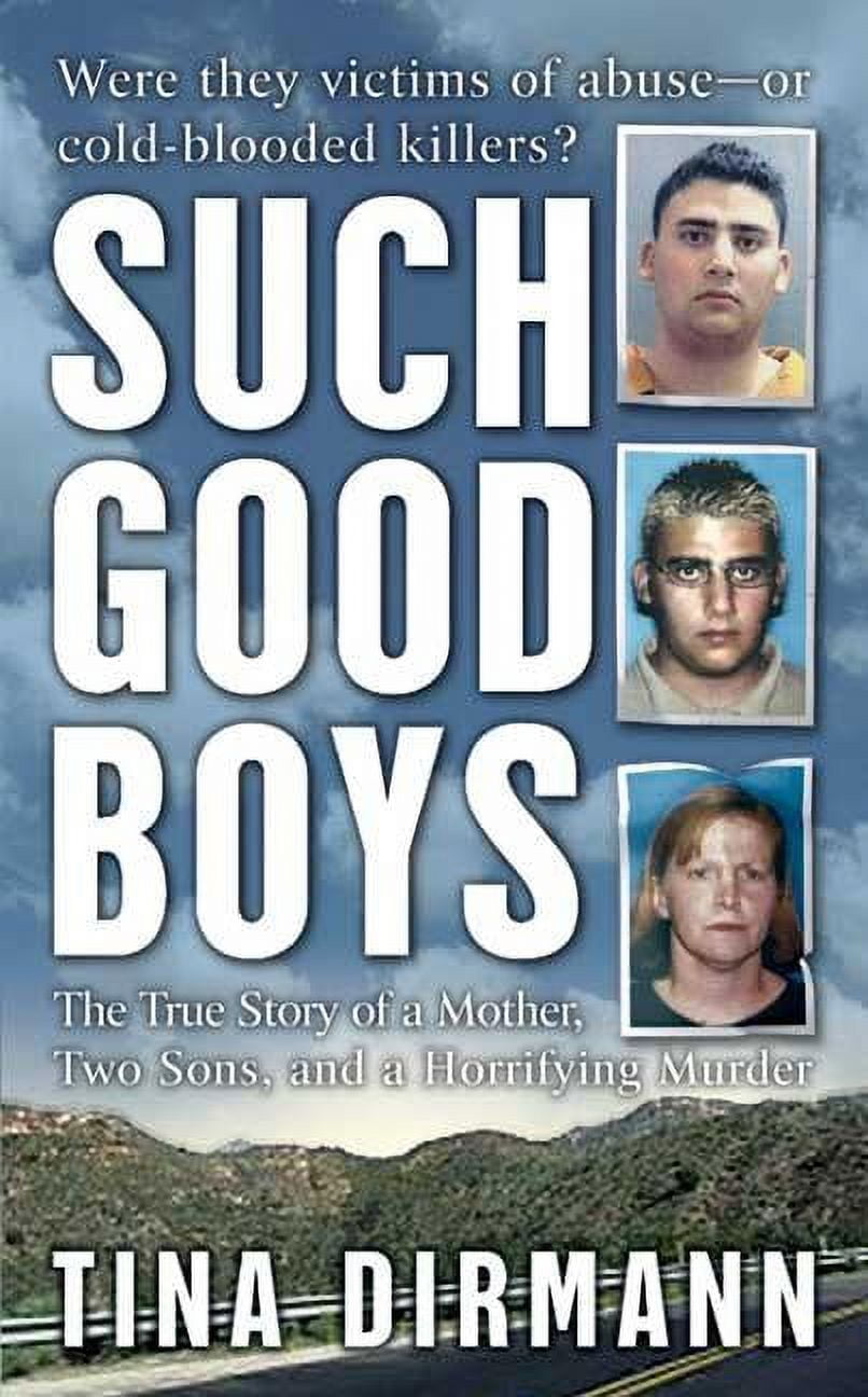 TINA DIRMANN Such Good Boys: The True Story of a Mother, Two Sons and a Horrifying Murder, (Paperback)