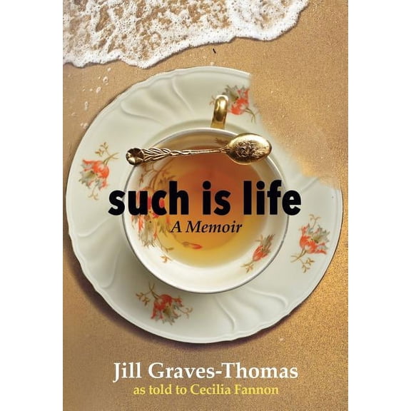 Such Is Life: A Memoir by Jill Graves-Thomas