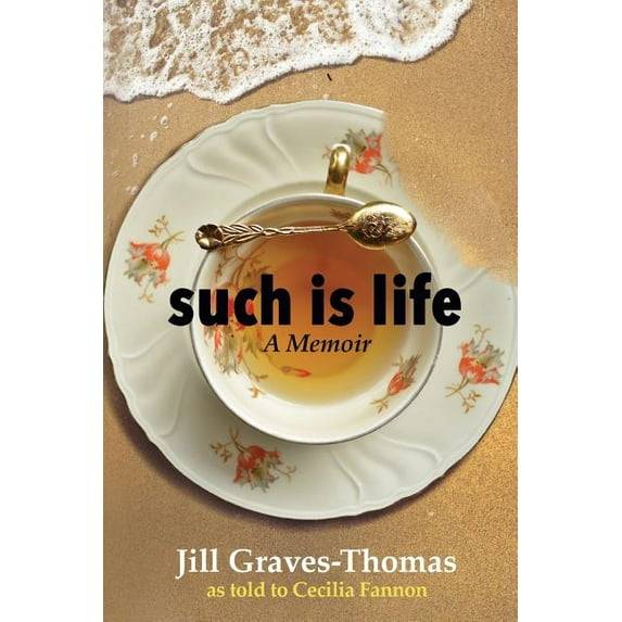 Such Is Life: A Memoir by Jill Graves-Thomas