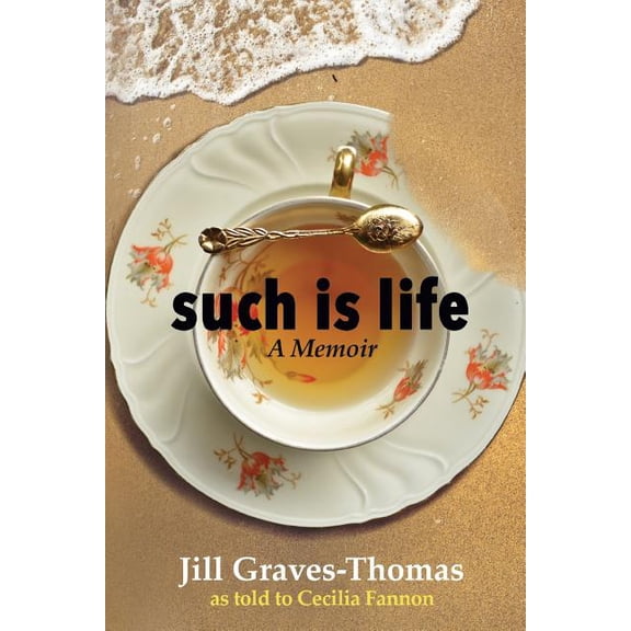 Such Is Life: A Memoir by Jill Graves-Thomas
