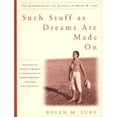 thumbnail image 1 of Pre-Owned Such Stuff as Dreams Are Made on: The Autobiography and Journals of Helen M. Luke (Hardcover) 0930407474 9780930407476, 1 of 1