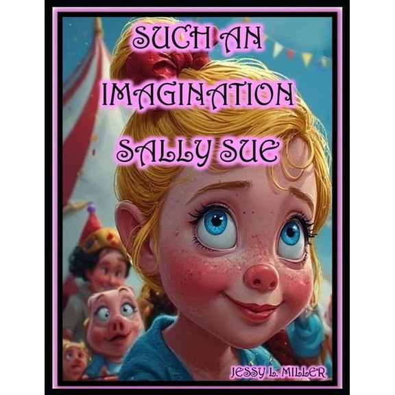 Such an Imagination Sally Sue, (Paperback)