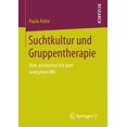 thumbnail image 1 of Suchtkultur Und Gruppentherapie: Vom Anonymen Ich Zum Anonymen Wir, (Paperback), 1 of 1
