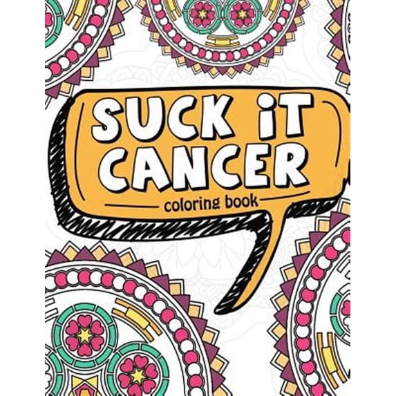 Suck It Cancer: 50 Inspirational Quotes and Mantras to Color - Fighting ...