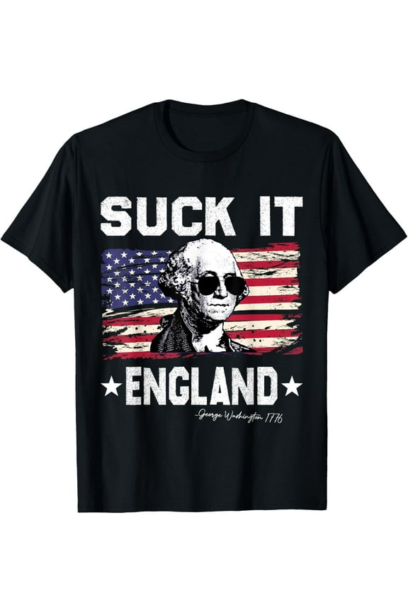 Suck It England Funny 4th of July George Washington 1776 T-Shirt Tee