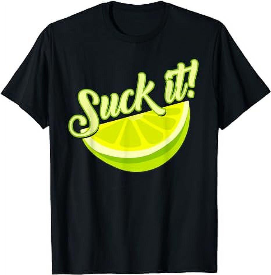 Suck It Mexican Shirt Funny Green Lime Slice Gift Lemon Love T-Shirt ...