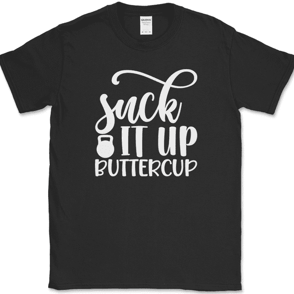 Suck It Up Butter Cup T-Shirt Funny Gym Fitness Lifting Workout Running Text Tee - Black, M