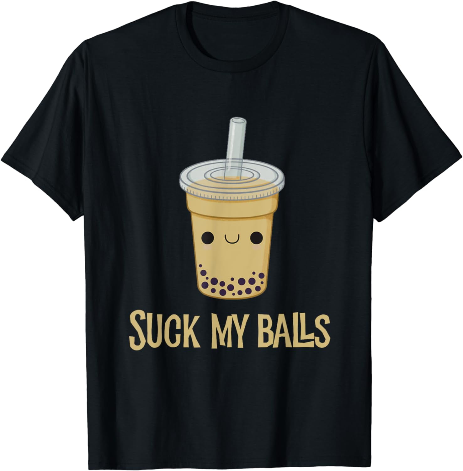 Suck My Balls Funny Drink Boba Bubble Tea T Shirt Suck My Balls Funny Drink Boba Bubble Tea T Shirt