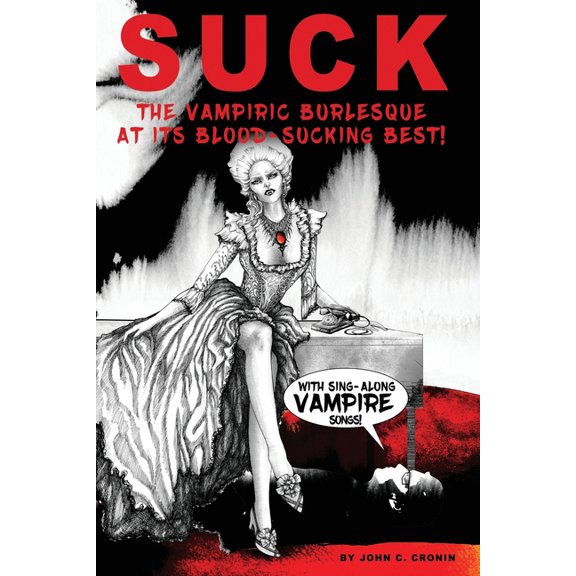 Suck: The Vampiric Burlesque at its Blood-Sucking Best, (Paperback)