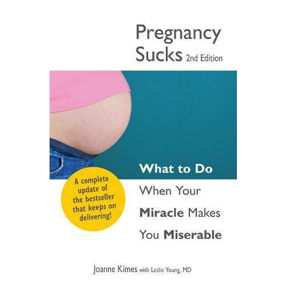 Pre-Owned Pregnancy Sucks: What to Do When Your Miracle Makes You Miserable (Paperback) 1580629342 9781580629348