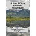 thumbnail image 1 of Sudan Rich In Natural Resources: Natural Resources Examples: The Abundance Of Rich Natural Resources In The Northwest (Paperback), 1 of 1