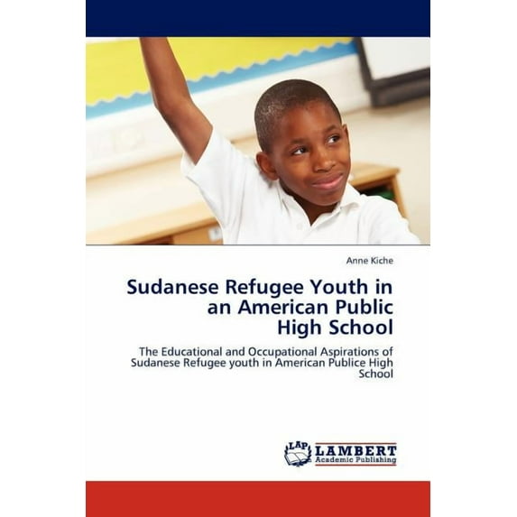 Sudanese Refugee Youth in an American Public High School (Paperback)