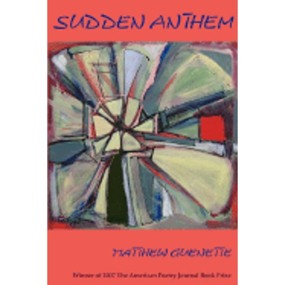 Sudden Anthem Paperback 0977718247 9780977718245 Matthew Guenette