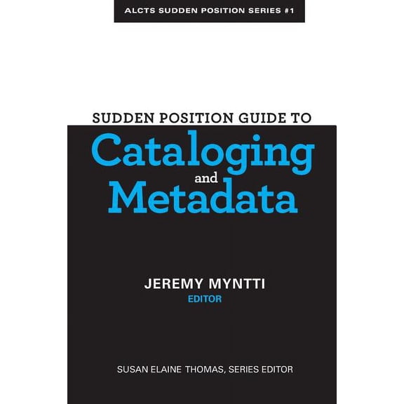 Sudden Position Guide to Cataloging & Metadata (Paperback)
