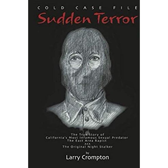Pre-Owned Sudden Terror The True Story of California's Most Infamous Serial Predator East Area Rapist AKA Original Night Stalker Paperback