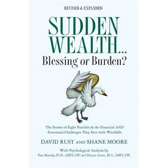 Sudden Wealth : Blessing or Burden? the Stories of Eight Families and the Financial and Emotional Challenges They Face With Financial Windfalls
