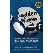 Sudden Widow, A True Story of Love, Grief, Recovery, and How Badly It CAN Suck!, Paperback