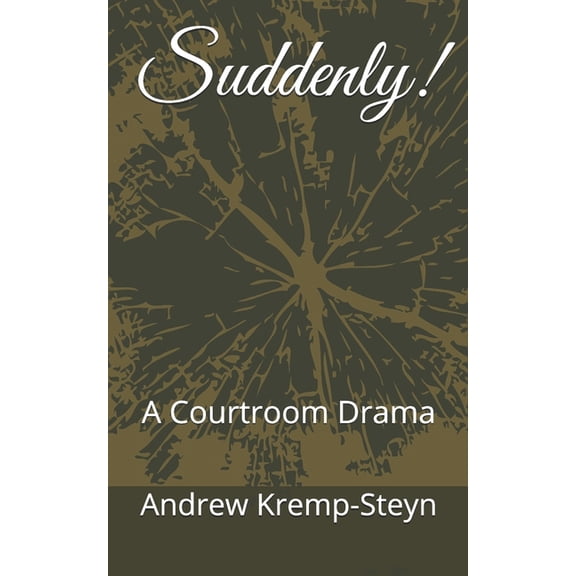 Suddenly!: A Courtroom Drama (Paperback)