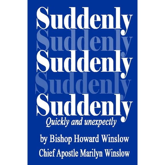 Suddenly: Quickly and Unexpectedly