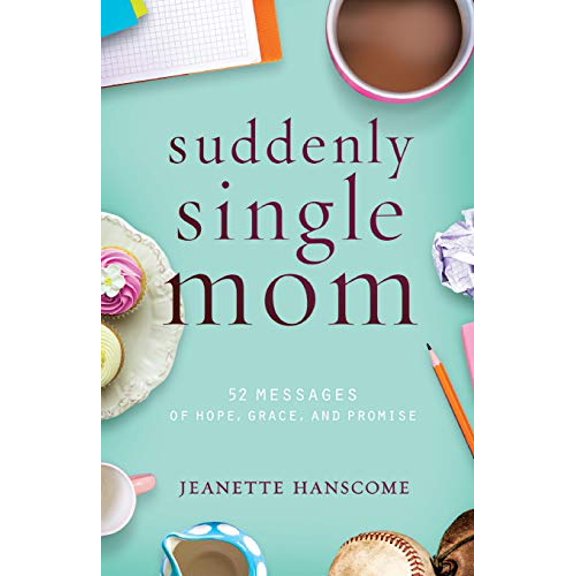 Pre-Owned Suddenly Single Mom: 52 Messages of Hope, Grace, and Promise (Paperback) 1617956678 9781617956676