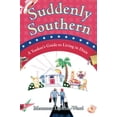 thumbnail image 1 of Pre-Owned Suddenly Southern: A Yankee's Guide to Living in Dixie (Paperback) 0743254953 9780743254953, 1 of 1