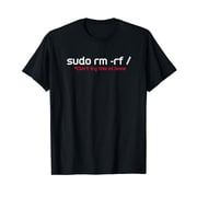 Sudo RM RF Funny Programmer Developer Coder Linux T-Shirt