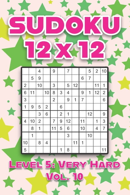 Sudoku 12 x 12 Level 5: Very Hard Vol. 10: Play Sudoku 12x12 Twelve Grid With Solutions Hard Level Volumes 1-40 Sudoku C, (Paperback)
