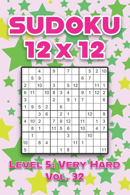 Sudoku 12 x 12 Level 5: Very Hard Vol. 32: Play Sudoku 12x12 Twelve Grid With Solutions Hard Level Volumes 1-40 Sudoku C, (Paperback)