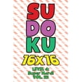 thumbnail image 1 of Sudoku 16 x 16 Level 4: Super Hard! Vol. 23: Play 16x16 Grid Sudoku Super Hard Level Volumes 1-40 Solve Number Puzzles B, (Paperback), 1 of 1