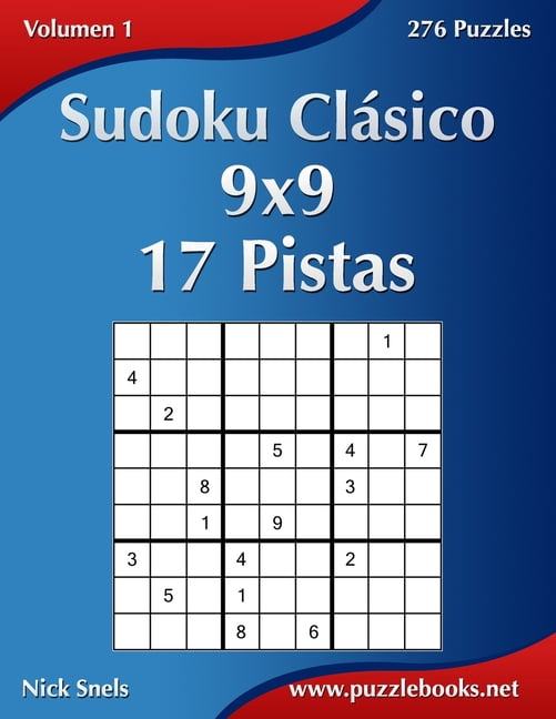 Sudoku 17 Pistas Sudoku ClÃ¡sico 9x9 - 17 Pistas - Volumen 1 - 276 Puzzles, Book 1, (Paperback)