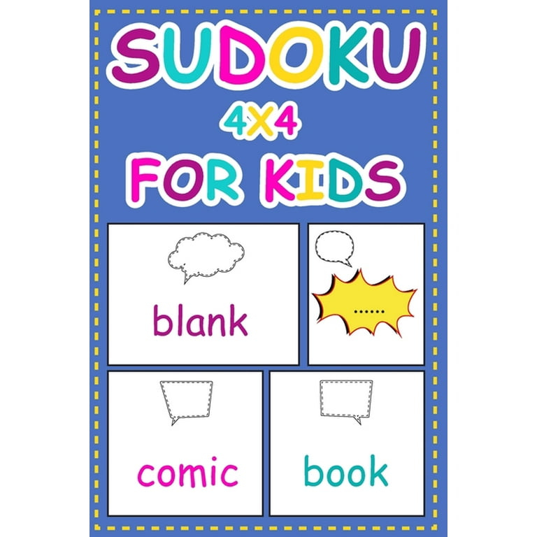 Sudoku 4x4 For Kids: and Blank Comic Book Templates: Easy to Hard 120 mini Puzzles for kids teens Kindergarten ages 4-8 (Children's Activit - Walmart.com sudoku-4x4-for-kids-and-blank-comic-book-templates-easy-to-hard-120-mini-puzzles-for-kids-teens-kindergarten-ages-4-8-children-s-activit-walmart-com