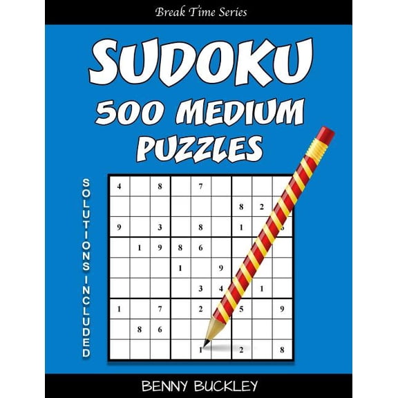 Break Time: Sudoku 500 Medium Puzzles. Solutions Included: A Break Time Series Book (Paperback)
