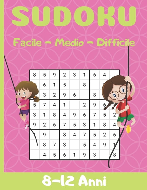 Sudoku 8-12 Anni: Per le ragazze - Imparo e cresco divertendomi - 180 griglie +30 griglie BONUS di 3 livelli: Facile, me, (Paperback)