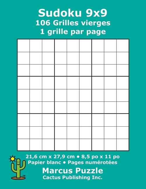 Sudoku 9x9 - 106 Grilles vierges: 1 grille par page; 21,6 cm x 27,9 cm; 8,5 po x 11 po; papier blanc; numros de page; Number Place; Su Doku; Nanpure; 9 x 9 modles de puzzles French Ed 1688217053