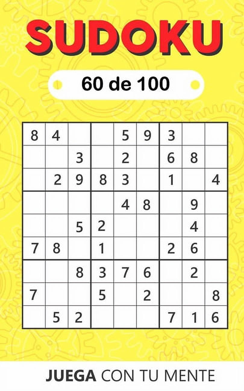 Sudoku 9x9: Juega con tu mente: SUDOKU 60 de 100: Colección de 100 diferentes SUDOKUS 9x9 Fáciles, Intermedios y Difíciles para Adultos y para Todos los que desean Poner a Prueba su Mente y Aumentar l