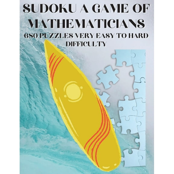 Sudoku A Game of Mathematicians 680 Very Easy to Hard Puzzles, (Paperback)