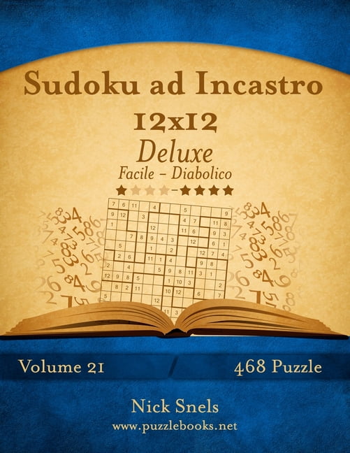 Sudoku Ad Incastro: Sudoku ad Incastro 12x12 Deluxe - Da Facile a Diabolico - Volume 21 - 468 Puzzle (Series #21) (Paperback)