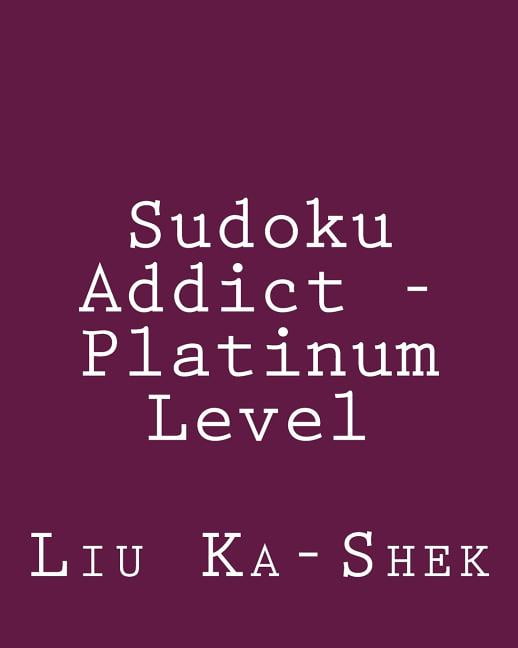 Sudoku Addict - Platinum Level: Fun, Large Grid Sudoku Puzzles, (Paperback)