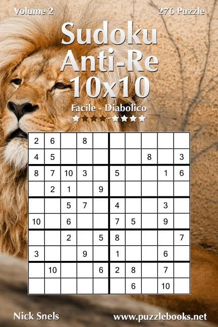 Sudoku Anti-Re Sudoku Anti-Re 10x10 - Da Facile a Diabolico - Volume 2 - 276 Puzzle, Book 2, (Paperback)