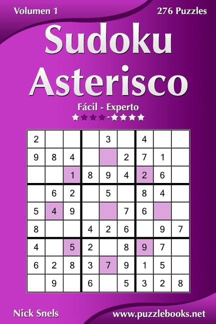 Sudoku Asterisco Sudoku Asterisco - De Fácil a Experto - Volumen 1 - 276 Puzzles, Book 1, (Paperback)