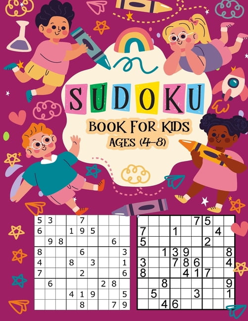 Sudoku Book for Kids Ages 4-8: The Super Sudoku Book For Smart Kids Ages 4-8, Sudoku Puzzle for Clever Kids 9x9 &amp; Wi, (Paperback)