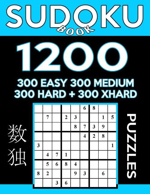 Sudoku Book 1,200 Puzzles, 300 Easy, 300 Medium, 300 Hard and 300 Extra Hard: Sudoku Puzzle Book With Four Levels of Difficulty To Improve Your Game Sudoku Book Series Paperback 1542927900 Sudoku