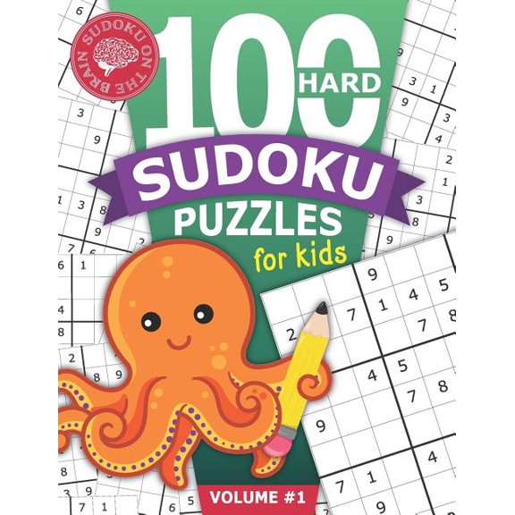Sudoku on the Brain: 100 Hard Sudoku Puzzles for Kids : Educational Brain Games for Children Helps Build Logic, Deductive Thinking, and Reasoning Skills Challenging 9x9 Grids One Per Page (Series #3) (Paperback)