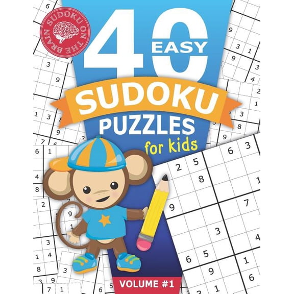 40 Easy Sudoku Puzzles for Kids: Educational Brain Games for Children Helps Build Logic, Deductive Thinking, and Reasoni
