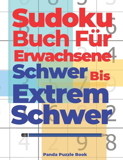 Sudoku Buch Für Erwachsene Schwer Bis Extrem Schwer: Denksport Für Senioren - Rätselbuch Für Erwachsene, (Paperback)